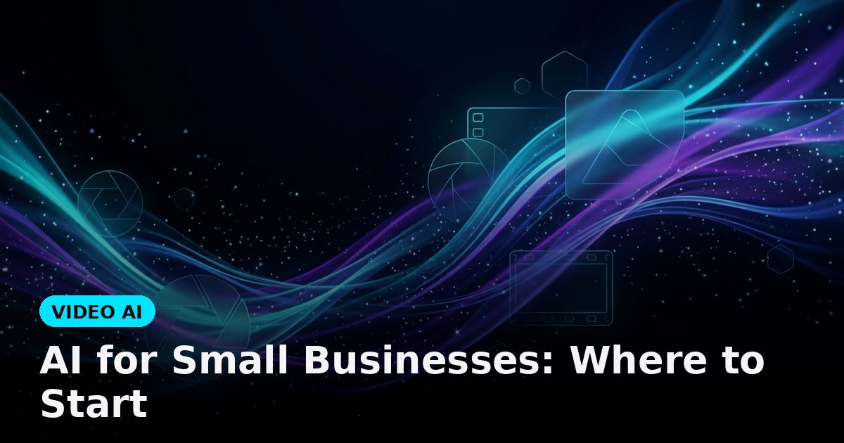AI for Small Businesses: Where to Start