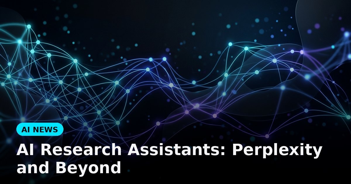 AI Research Assistants: Perplexity and Beyond