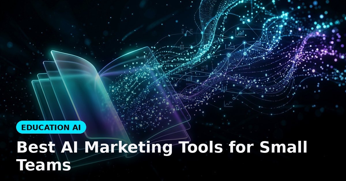 Best AI Marketing Tools for Small Teams