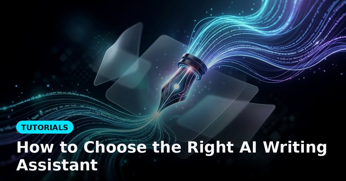 How to Choose the Right AI Writing Assistant