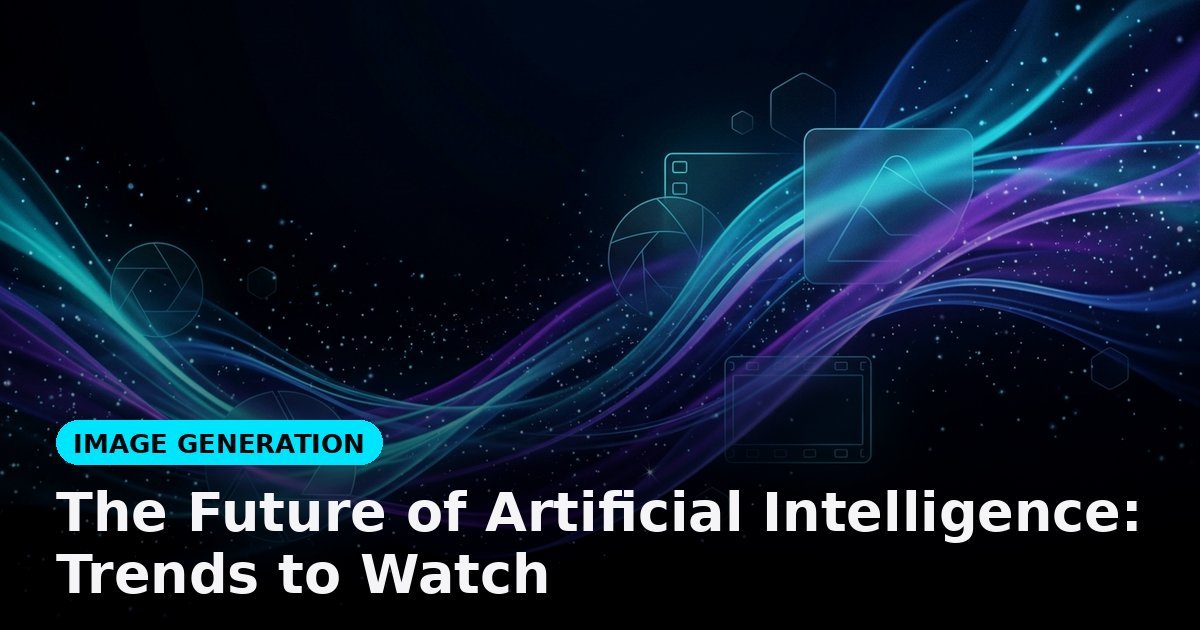 The Future of Artificial Intelligence: Trends to Watch