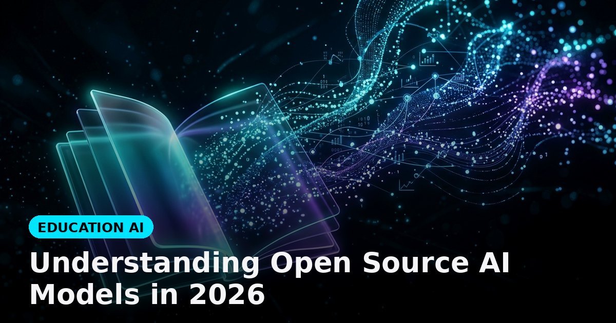 Understanding Open Source AI Models in 2026